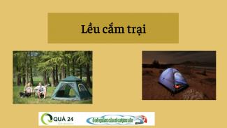 Các mẫu lều cắm trại được ưa chuộng tại Công ty quà tặng Nguyễn Minh Đức 